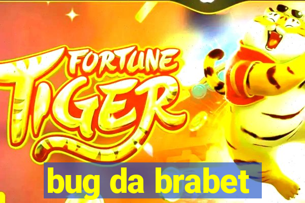 bug da brabet